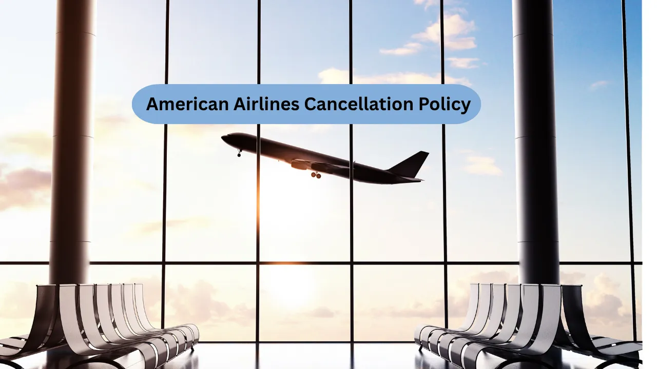 American Airlines Cancellation Policy
