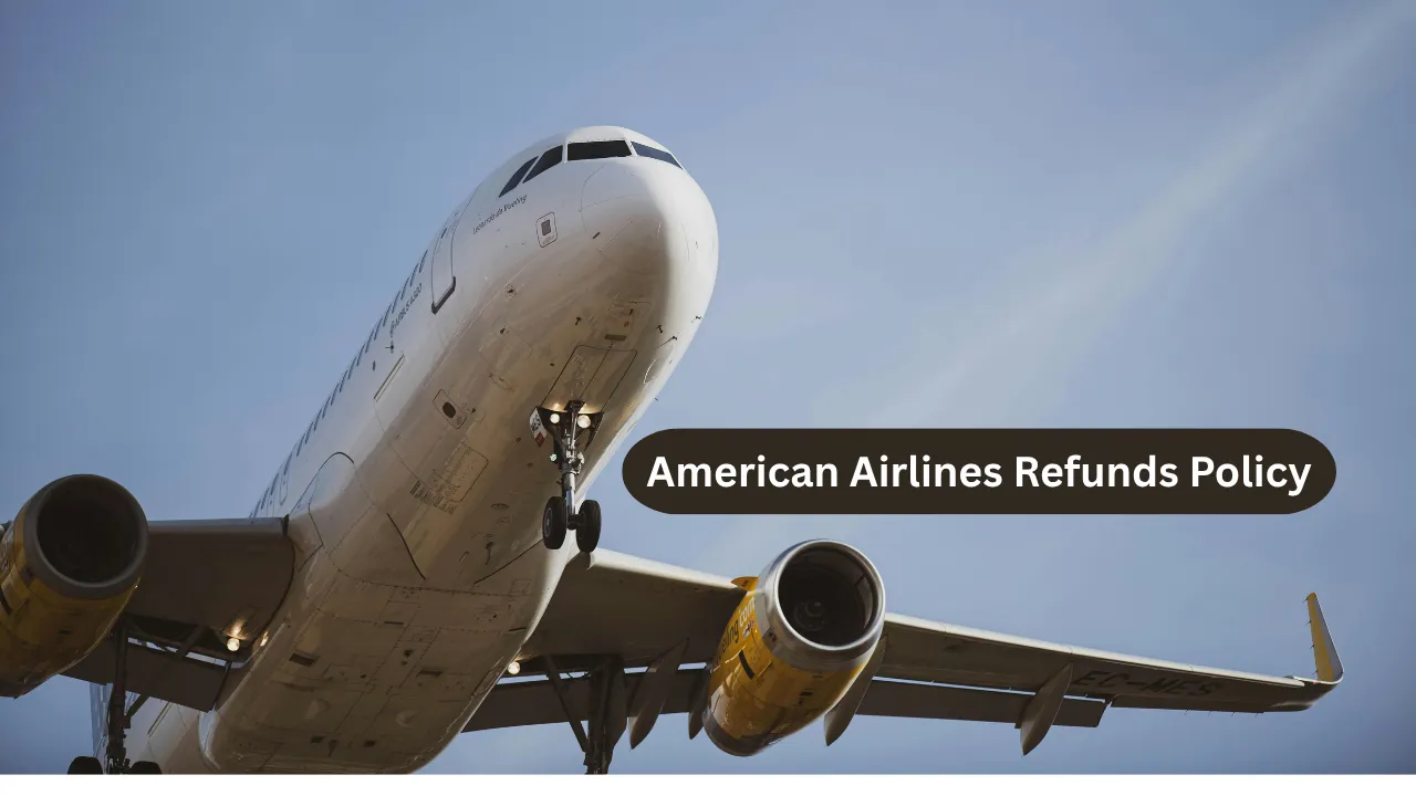 American Airlines Refunds Policy guide