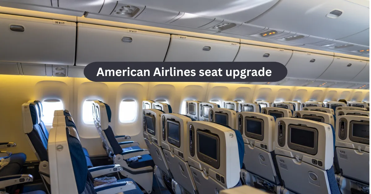 American Airlines seat upgrade from economy to first class cabin