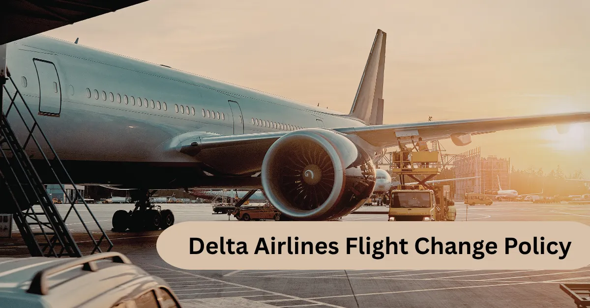 Delta Airlines Flight Change Policy