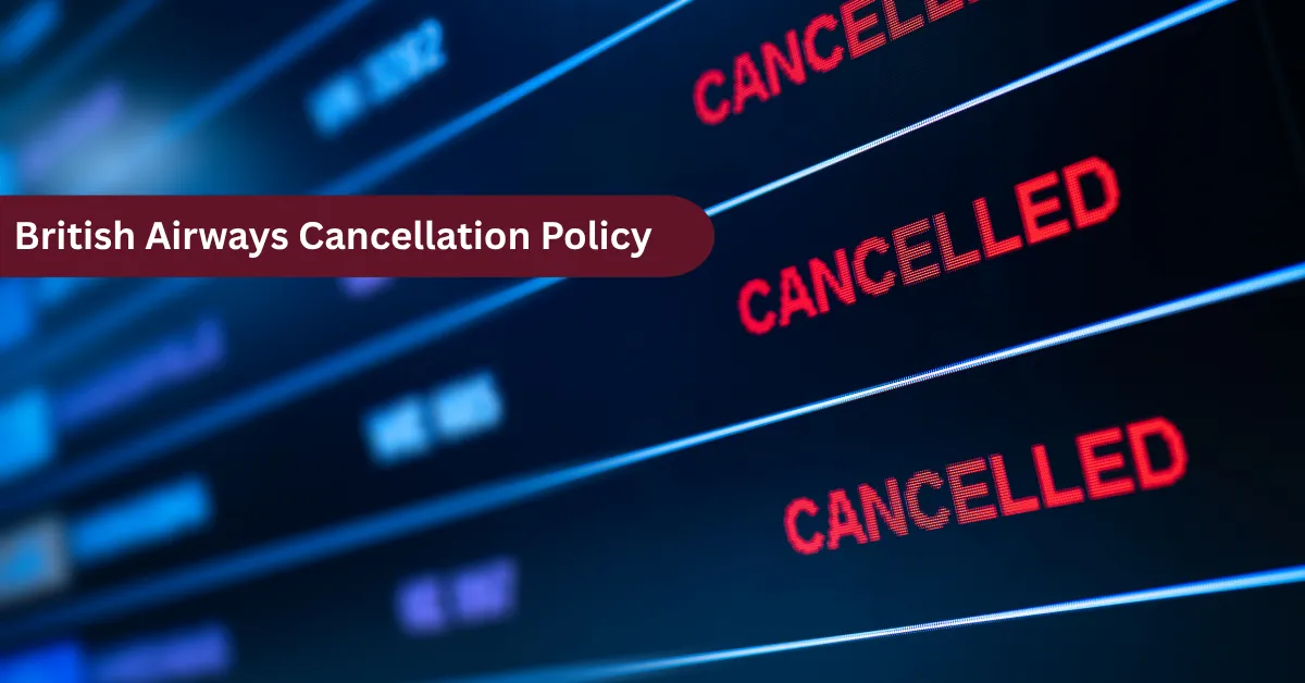 Chart representing the British Airways Cancellation Policy for passengers.